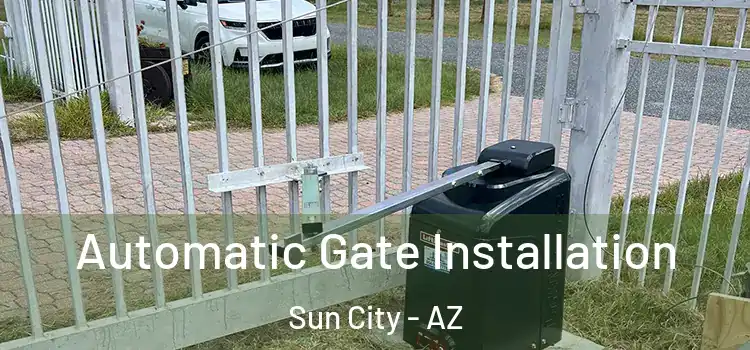  Automatic Gate Installation Sun City - AZ