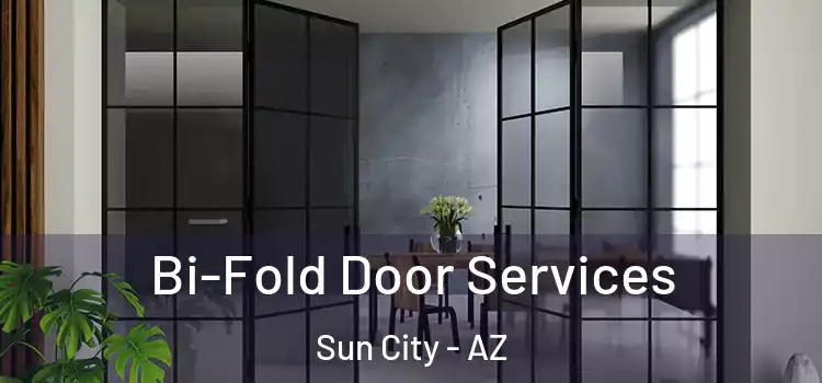  Bi-Fold Door Services Sun City - AZ