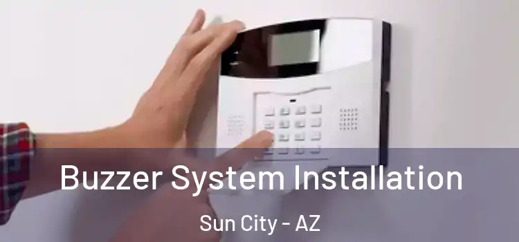  Buzzer System Installation Sun City - AZ