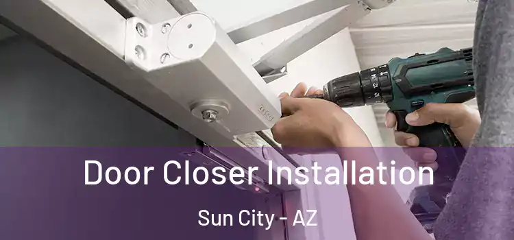 Door Closer Installation Sun City - AZ