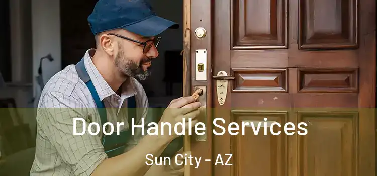 Door Handle Services Sun City - AZ
