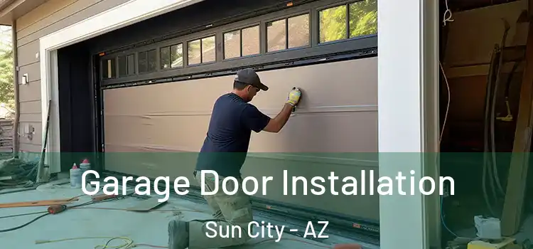  Garage Door Installation Sun City - AZ