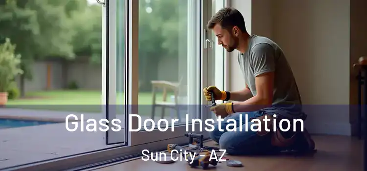  Glass Door Installation Sun City - AZ
