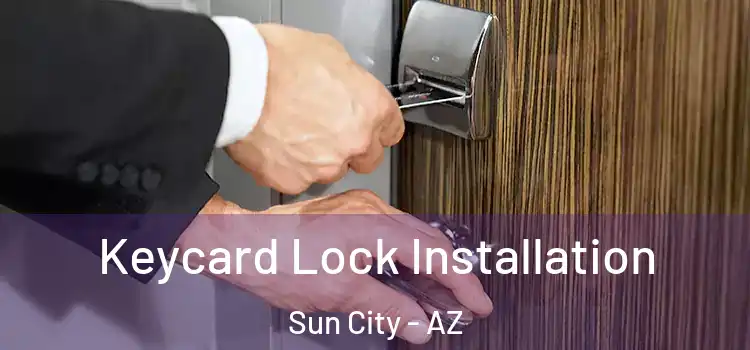  Keycard Lock Installation Sun City - AZ