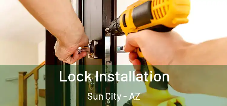  Lock Installation Sun City - AZ