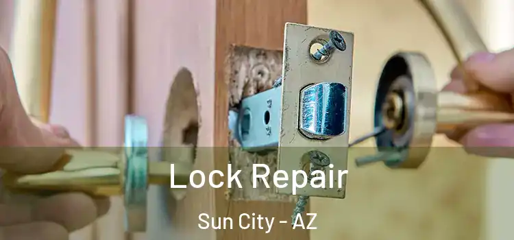  Lock Repair Sun City - AZ