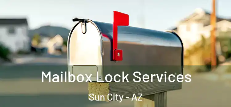  Mailbox Lock Services Sun City - AZ