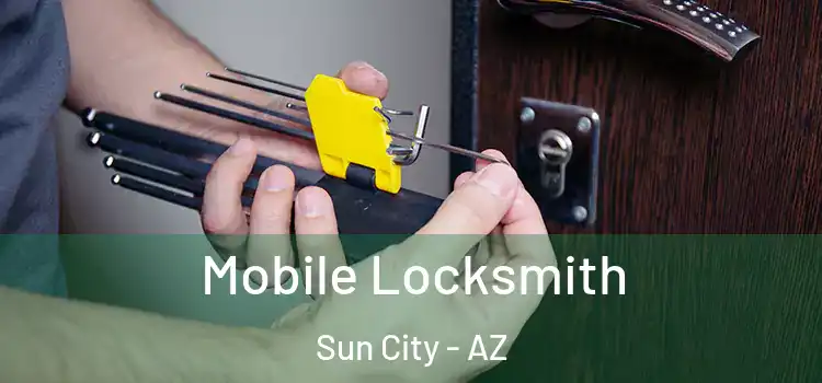  Mobile Locksmith Sun City - AZ