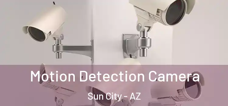  Motion Detection Camera Sun City - AZ