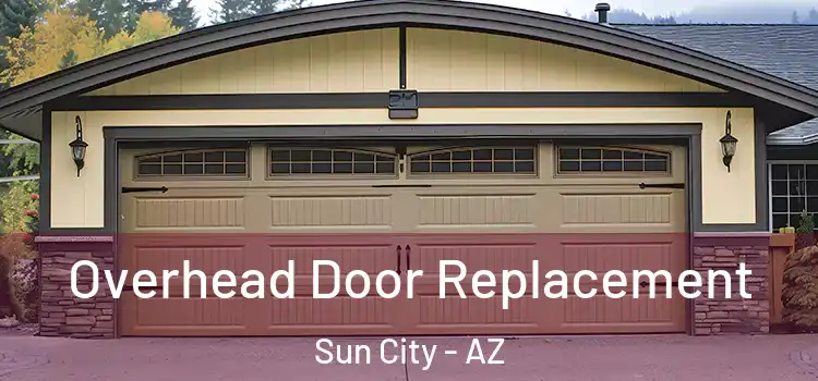  Overhead Door Replacement Sun City - AZ