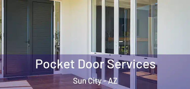 Pocket Door Services Sun City - AZ