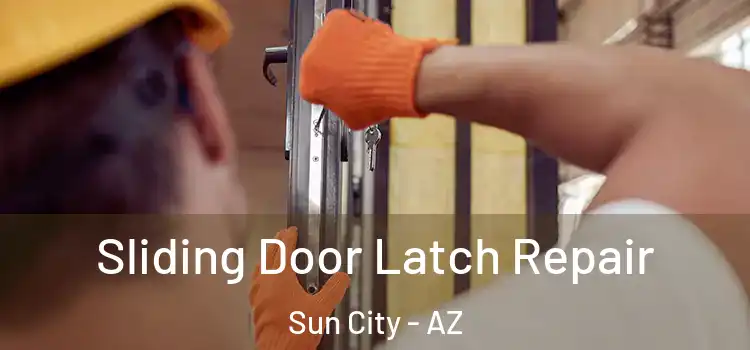  Sliding Door Latch Repair Sun City - AZ